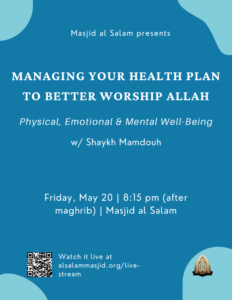 Managing your Health Plan to Better Worship Allah w/ Shaykh Mamdouh